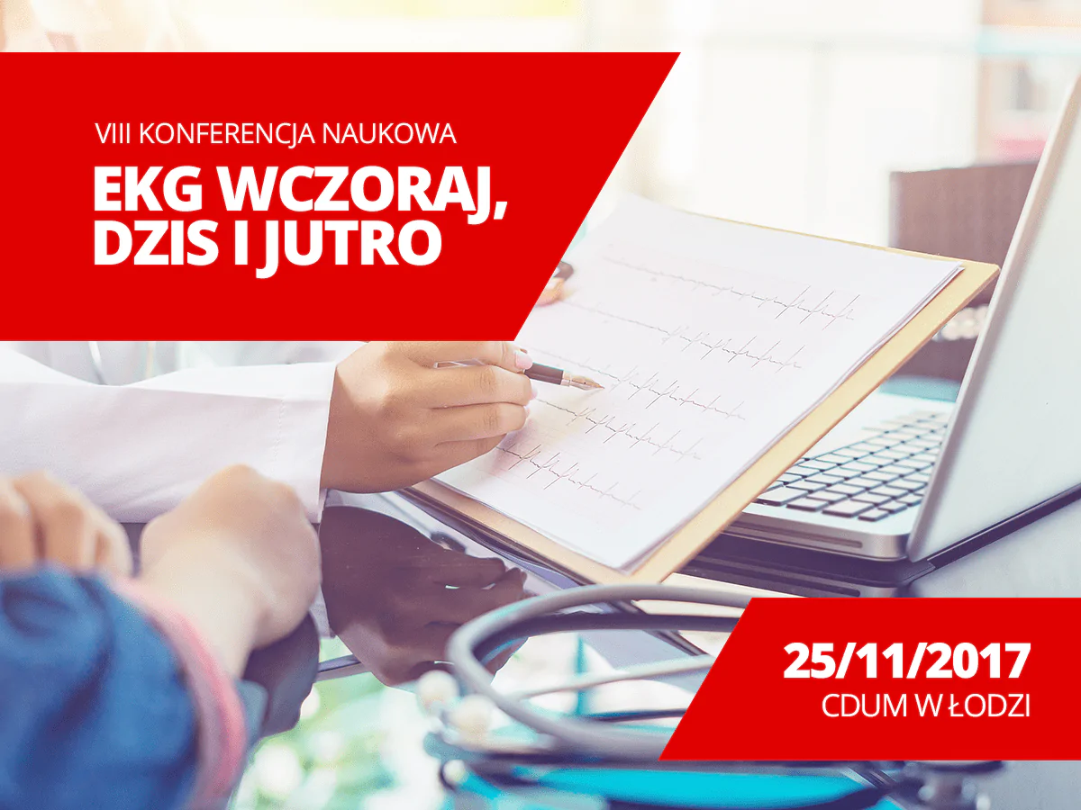 VIII Konferencja Naukowa „EKG – wczoraj, dziś i&nbsp;jutro”